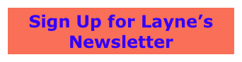 Sign Up for Layne’s 
Newsletter