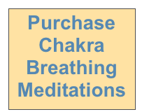 Purchase Chakra Breathing
Meditations